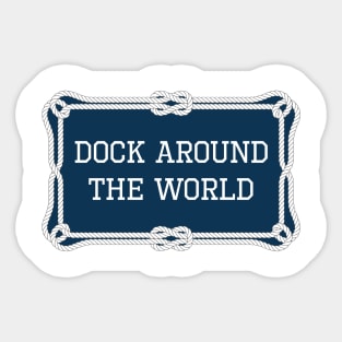 Dock around the world nautical quote Sticker